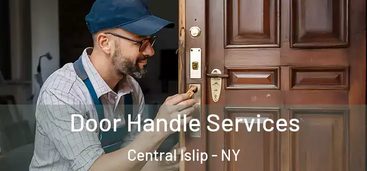 Door Handle Services Central Islip - NY