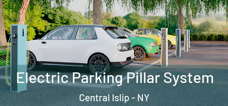 Electric Parking Pillar System Central Islip - NY