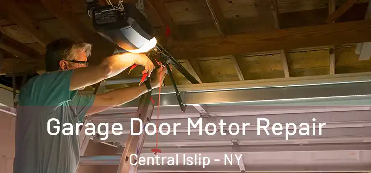  Garage Door Motor Repair Central Islip - NY