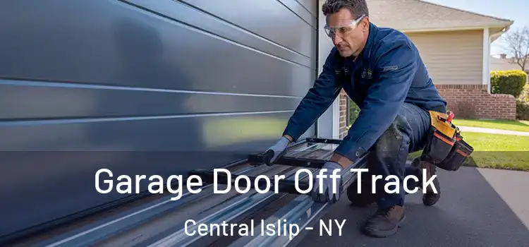  Garage Door Off Track Central Islip - NY