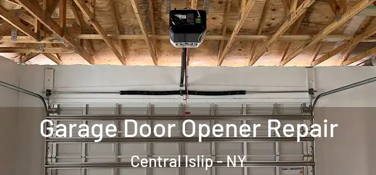  Garage Door Opener Repair Central Islip - NY