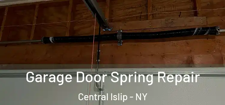  Garage Door Spring Repair Central Islip - NY