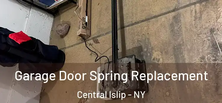  Garage Door Spring Replacement Central Islip - NY