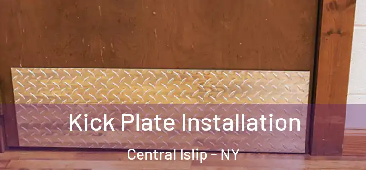 Kick Plate Installation Central Islip - NY