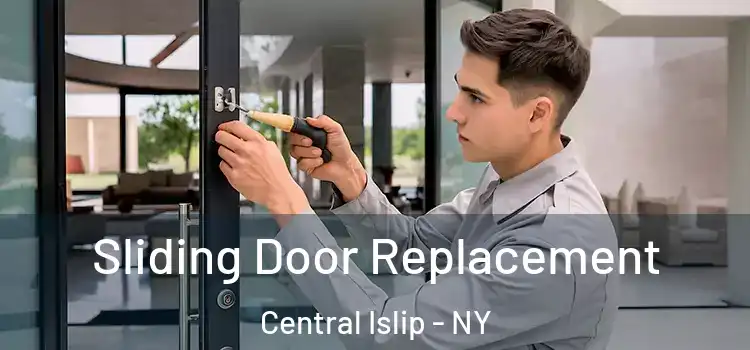 Sliding Door Replacement Central Islip - NY