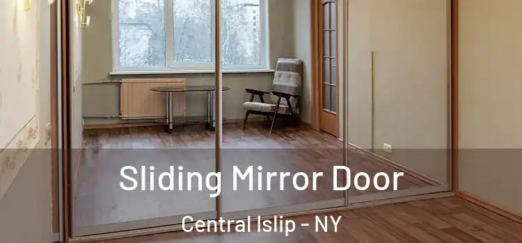  Sliding Mirror Door Central Islip - NY